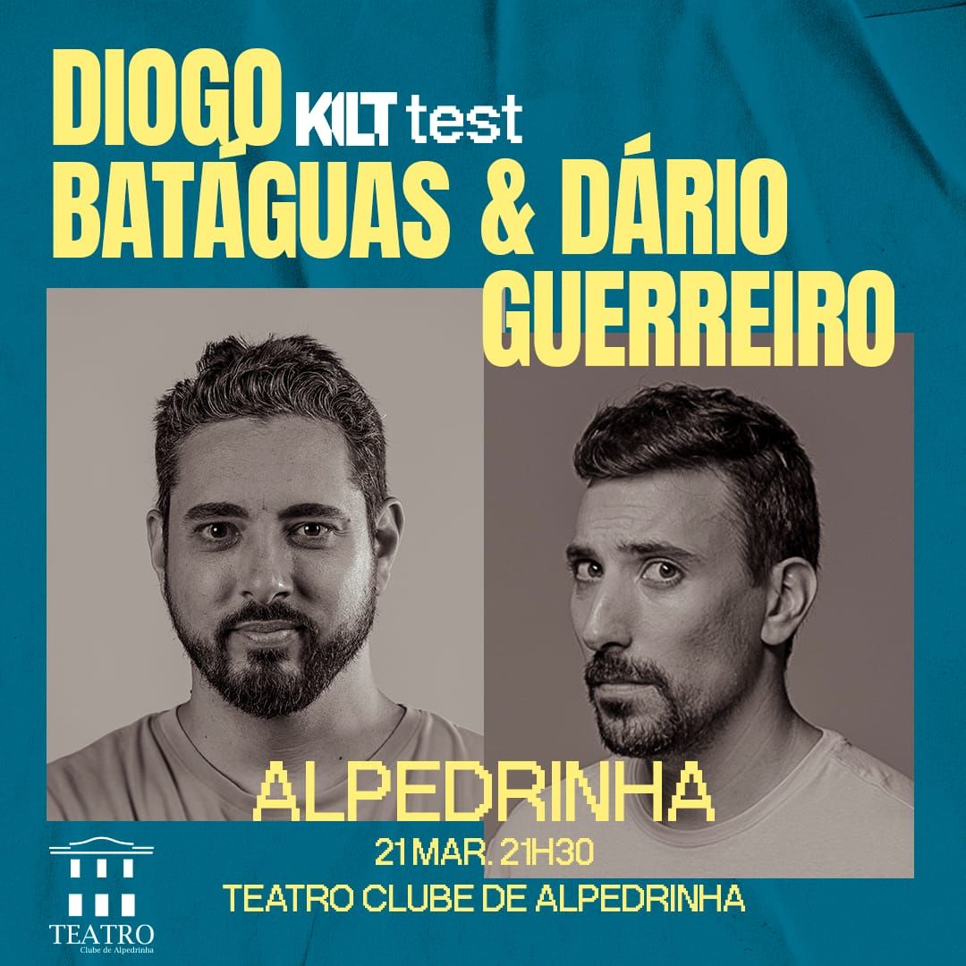 Kilt Test com Diogo Batáguas e Dário Guerreiro - Stand-up